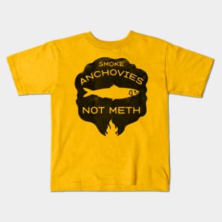 Smoke Anchovies Not Meth (black) Kids T-Shirt